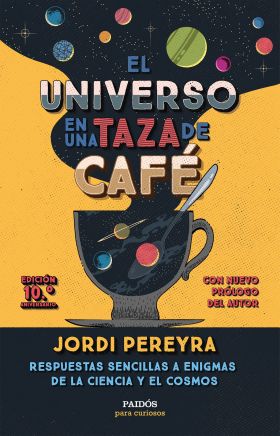 UNIVERSO EN UNA TAZA DE CAFE, EL (10.º ANIVERSARIO)