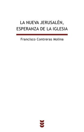 La nueva Jerusalén, esperanza de la Iglesia