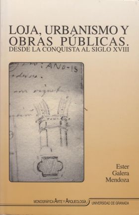 LOJA, URBANISMO Y OBRAS PUBLICAS, DESDE LA CONQUIS