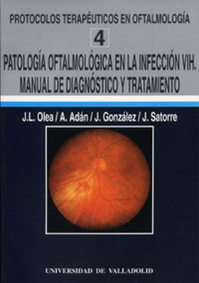 PATOLOGÍA OFTALMOLÓGICA EN LA INFECCIÓN VIH. MANUAL DE DIAGNÓSTICO Y TRATAMIENTO