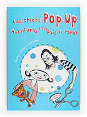 LAS CHICAS POP-UP. AVENTURAS EN EL PAIS DE PAPEL