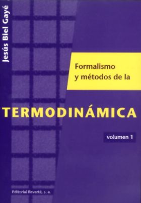 Formalismo y métodos de la termodinámica. Volumen 1