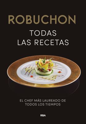 ROBUCHON. TODAS LAS RECETAS