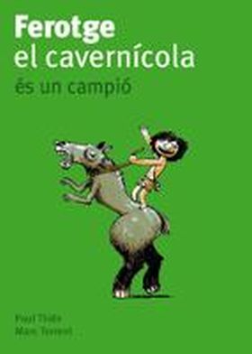 FEROTGE, EL CAVERNICOLA, ES UN CAMPIO