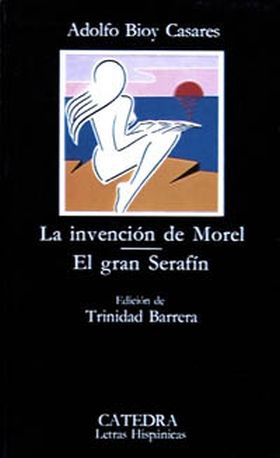 LA INVENCION DE MOREL. EL GRAN SERAFIN