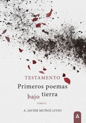 Testamento: Primeros poemas bajo tierra