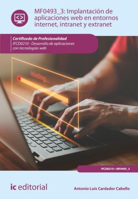 Implantación de aplicaciones web en entornos internet, intranet y extranet. IFCD