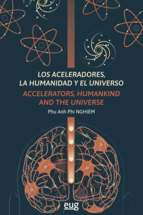 ACELERADORES, LA HUMANIDAD Y EL UNIVERSO, LOS = ACCELERATORS, HUMANKIND AND THE
