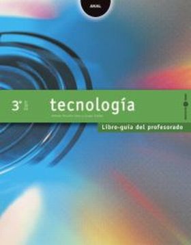 TECNOLOGÍA 3º ESO. LIBRO-GUÍA DEL PROFESORADO.