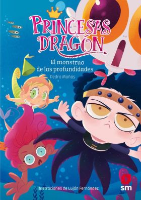 6.PRINCESAS DRAGON .EL MONSTRUO DE LAS PROFUNDIDADE