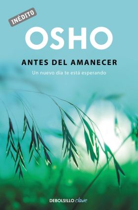 ANTES DEL AMANECER (OSHO HABLA DE TU A TU)
