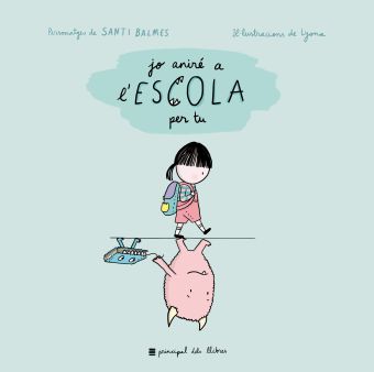 JO ANIRE A L´ESCOLA PER TU