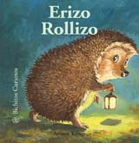 ERIZO ROLLIZO (BICHITOS CURIOSOS)