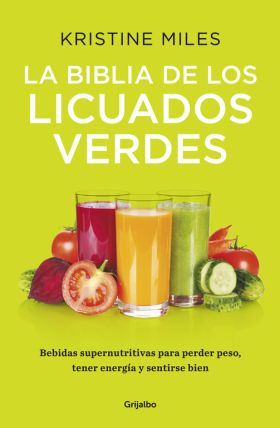 BIBLIA DE LOS LICUADOS VERDES, LA