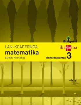 Koadernoa matematika. Lehen Hezkuntza 3, 2 Hiruhilekoa. Bizigarri