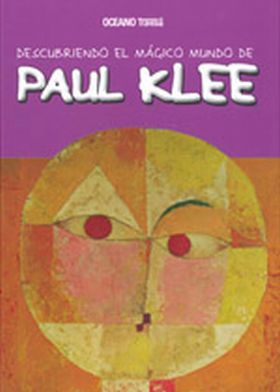 Descubriendo el mágico mundo de Paul Klee