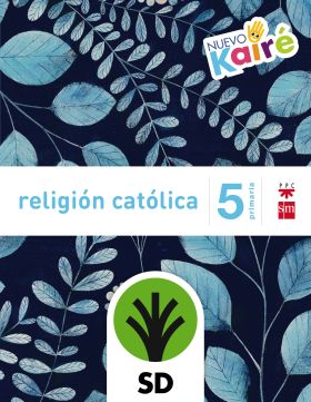 SD ALUMNO. RELIGIÓN CATÓLICA. 5 PRIMARIA. NUEVO KAIRÉ