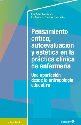 PENSAMIENTO CRÍTICO, AUTOEVALUACIÓN Y ESTÉTICA EN LA PRÁCTICA CLÍNICA DE A ENFER