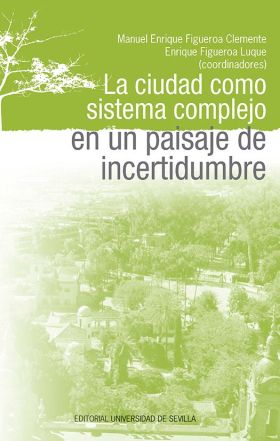 La ciudad como sistema complejo en un paisaje de incertidumbre