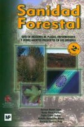 SANIDAD FORESTAL. GUÍA EN IMAGENES DE PLAGAS, ENFE