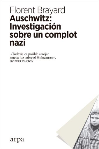 AUSCHWITZ: INVESTIGACION SOBRE UN COMPLOT NAZI