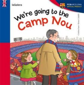 WERE GOING TO THE CAMP NOU