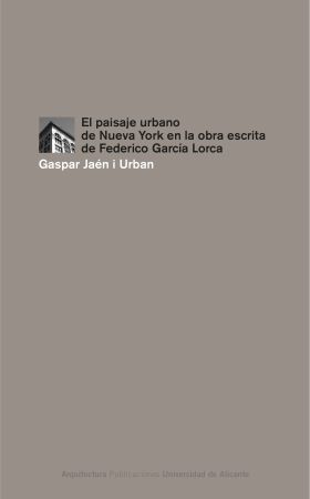 El paisaje urbano de Nueva York en la obra escrita de Federico García Lorca