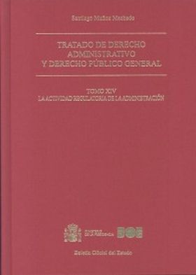 Tratado de derecho administrativo y derecho público general. Tomo XIV. La activi
