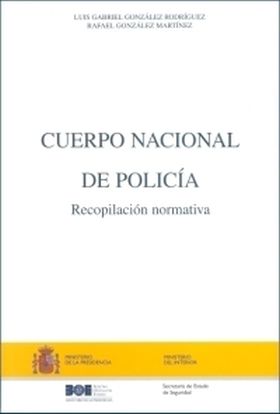 CUERPO NACIONAL DE POLICÍA. RECOPILACIÓN NORMATIVA