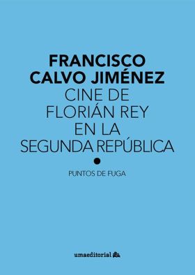 CINE DE FLORIAN REY EN LA SEGUNDA REPUBLICA