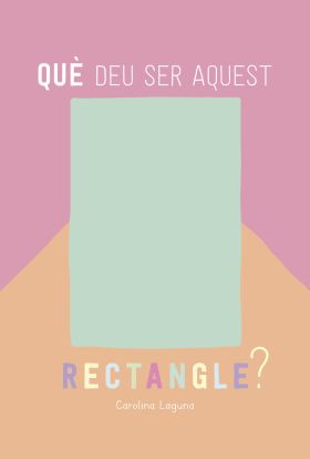 QUÈ DEU SER AQUEST RECTANGLE?