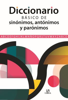 DICCIONARIO BASICO DE SINONIMOS, ANTONIMOS Y PARONIMOS