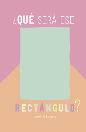 ¿QUÉ SERÁ ESE RECTÁNGULO?