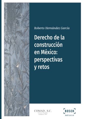 DERECHO DE LA CONSTRUCCIÓN EN MÉXICO: PERSPECTIVAS Y RETOS