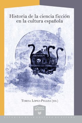 HISTORIA DE LA CIENCIA FICCION EN LA CULTURA ESPAÑ