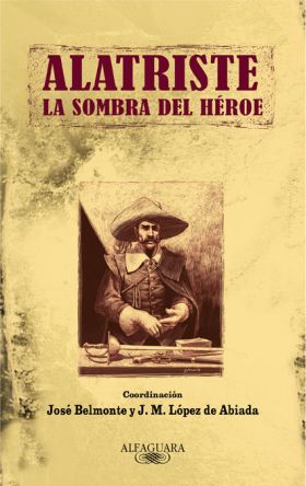 ALATRISTE. LA SOMBRA DEL HEROE