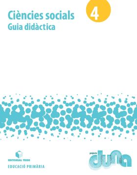 Guia didàctica. Ciències Socials 4. Projecte Duna