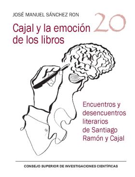 CAJAL Y LA EMOCION DE LOS LIBROS : ENCUENTROS Y DESENCUENTROS LITERARIOS DE SANT