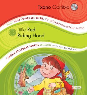 TXANO GORRITXO / LITTLE RED RIDING HOOD