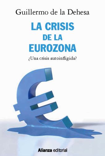 La crisis de la Eurozona. ¿Una crisis autoinfligida?
