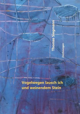VOGELWEGEN LAUSCH ICH UND WEINENDEM STEIN