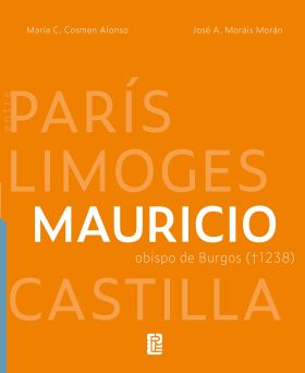 MAURICIO, OBISPO DE BURGOS (1238): ENTRE PARIS, LIMOGES Y CASTILLA.