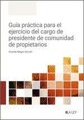 GUIA PRACTICA PARA EL EJERCICIO DEL CARGO DE PRESIDENTE DE COMUNIDAD DE PROPIETA