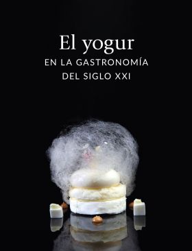 EL YOGUR EN LA GASTRONOMIA DEL SIGLO XXI