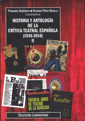 HISTORIA Y ANTOLOGIA DE LA CRITICA TEATRAL ESPAÑOL