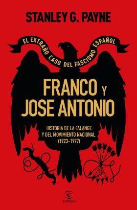 FRANCO Y JOSE ANTONIO. EL EXTRAÑO CASO DEL FASCISMO ESPAÑOL