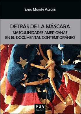 DETRAS DE LA MASCARA: MASCULINIDADES AMERICANAS EN EL DOCUMENTAL CONTEMPORANEO