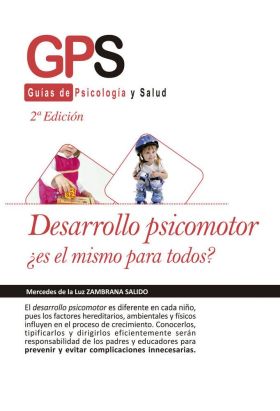 DESARROLLO PSICOMOTOR, ¿ES EL MISMO PARA TODOS -2 EDICIÓN