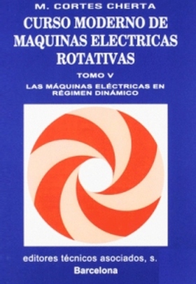 Curso moderno de máquinas eléctricas rotativas: Las máquinas eléctricas en régim