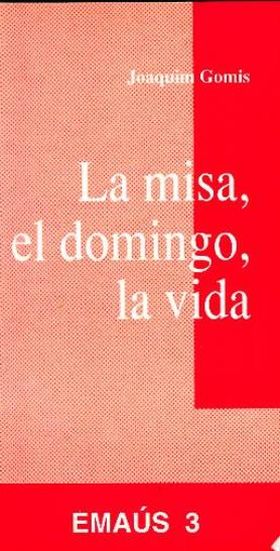 MISA, EL DOMINGO, LA VIDA, LA